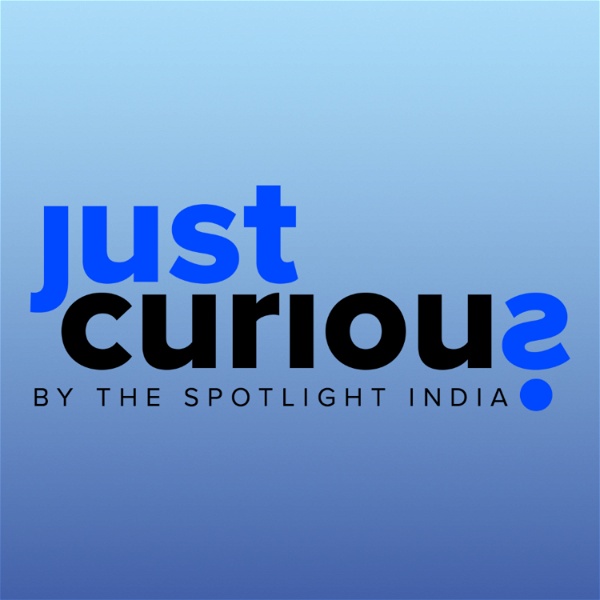 Artwork for Just Curious by The Spotlight India