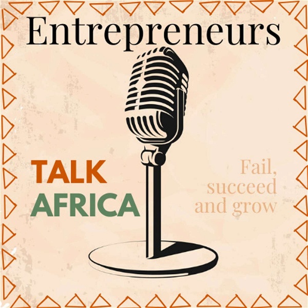 Artwork for Entrepreneurs Talk Africa