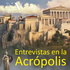 Entrevistas en la Acrópolis