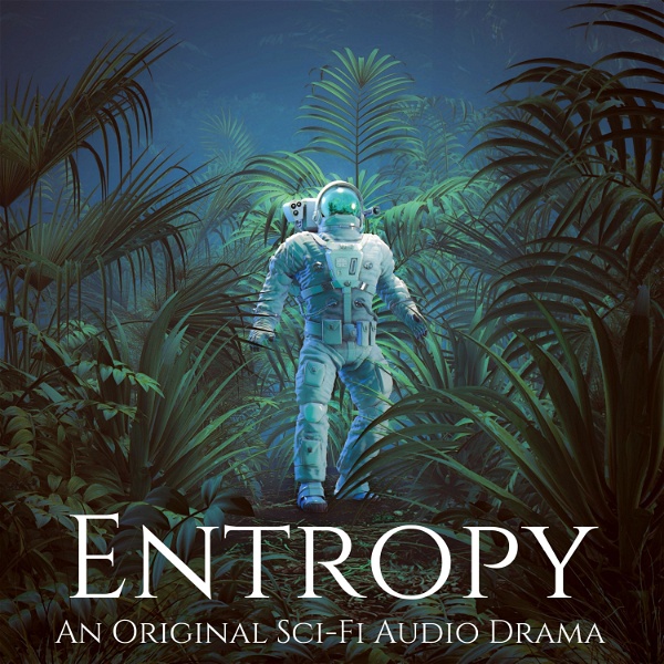 Artwork for Entropy: An Original Sci-Fi Audio Drama