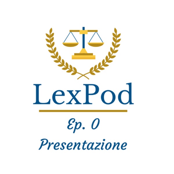 Artwork for Ep. 0 - Presentazione Canale LexPod La Legge a portata d’orecchio