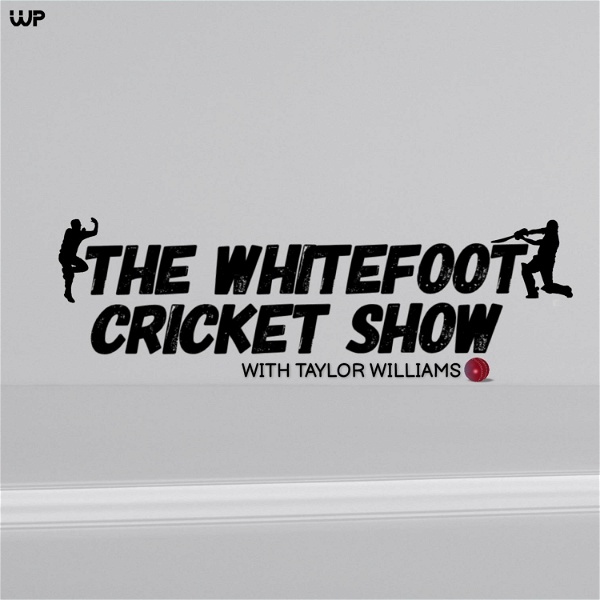 Artwork for The Whitefoot Cricket Show