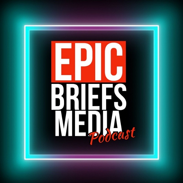 Artwork for Epic Briefs Media Podcast