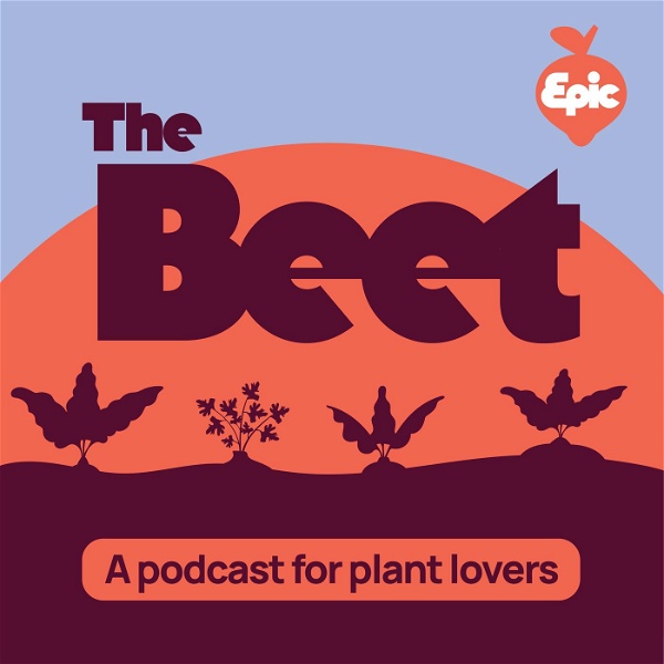Artwork for The Beet: A Podcast For Plant Lovers