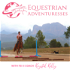 Equestrian Adventuresses Podcast  | Your Global Passport to International Show Jumping Competitions