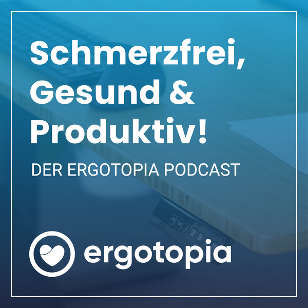 Artwork for Ergotopia: Schmerzfrei, Gesund & Produktiv!