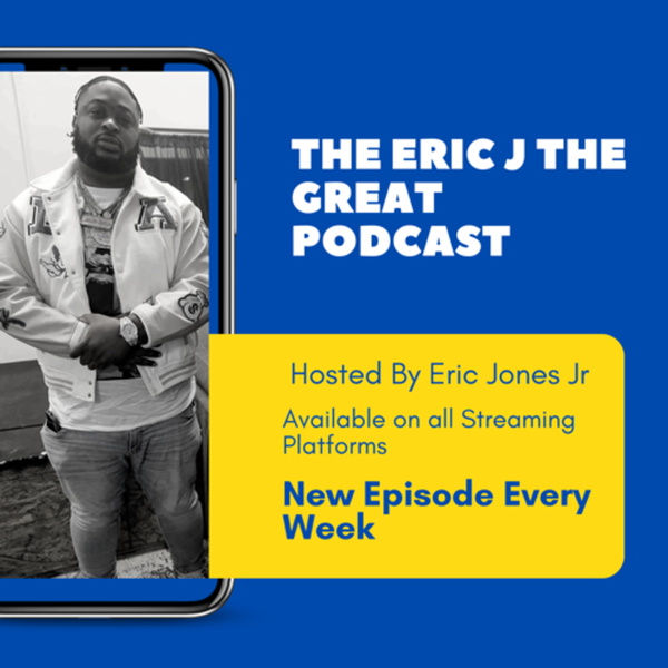 Artwork for The Eric J The Great Podcast