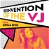 Erica Ehm: Reinvention of the VJ