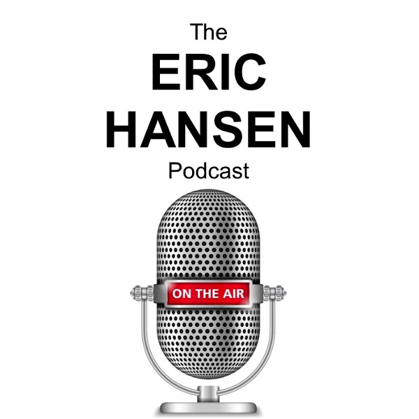Artwork for The Eric Hansen Podcast