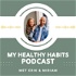 My Healthy Habits Podcast