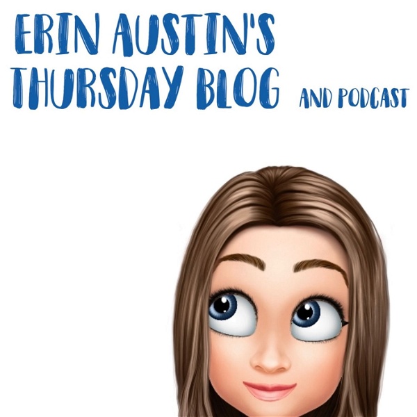 Artwork for Erin Austin’s Thursday Blog and Podcast