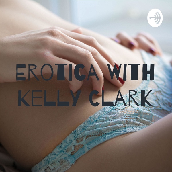 Artwork for Erotica With Kelly Clark