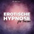 Erotische Hypnose für Frauen