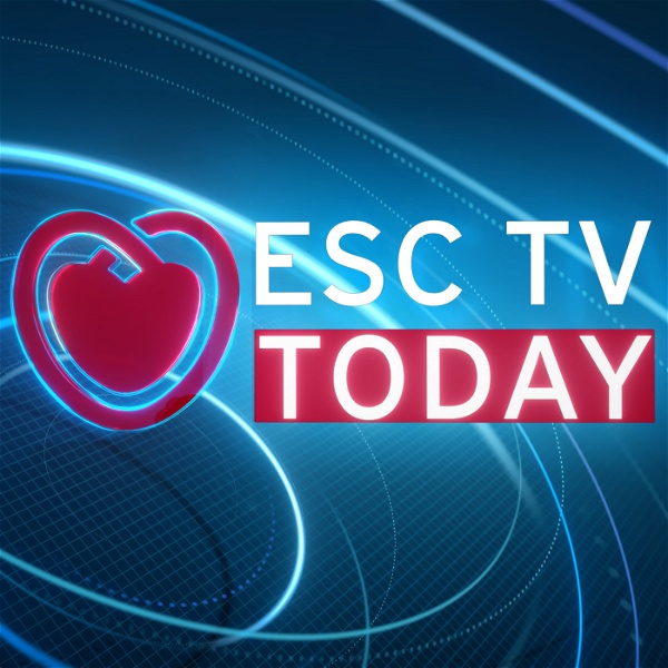 Artwork for ESC TV Today – Your Cardiovascular News