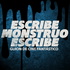 ESCRIBE MONSTRUO ESCRIBE - Guion de Cine Fantástico x Paulo Soria