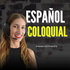 Español coloquial - Colloquial Spanish