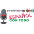 Español Con Todo | Podcast con transcripción
