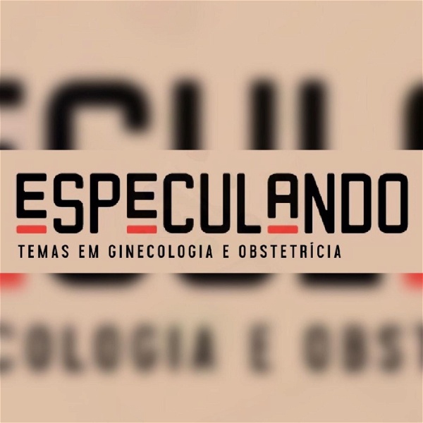 Artwork for Especulando: Ginecologia e Obstetrícia