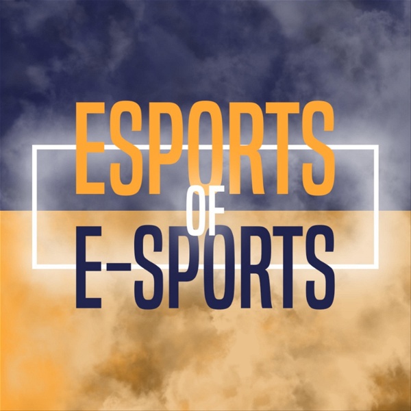 Artwork for Esports of E-Sports Podcast
