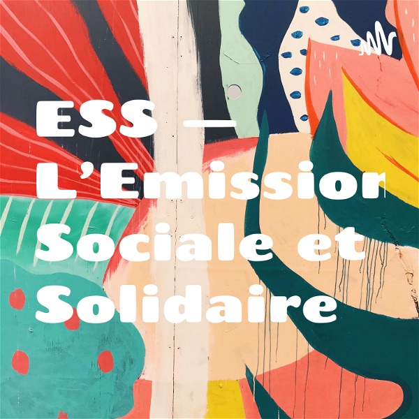 Artwork for ESS — L'Emission Sociale et Solidaire