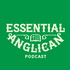 Essential Anglican Podcast