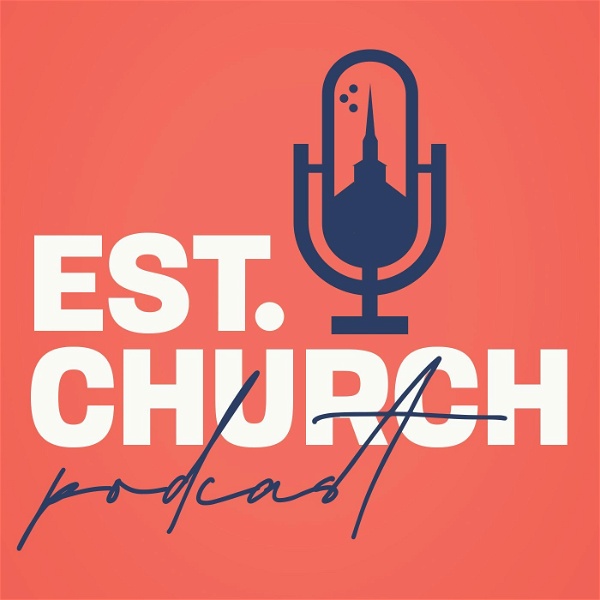Artwork for EST. - For the Established Church with Sam Rainer and Josh King