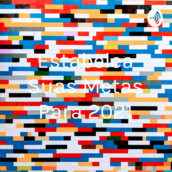 Artwork for Estabeleça Suas Metas Para 2021