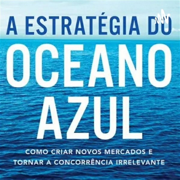 Artwork for ESTRATÉGICA DO OCEANO AZUL