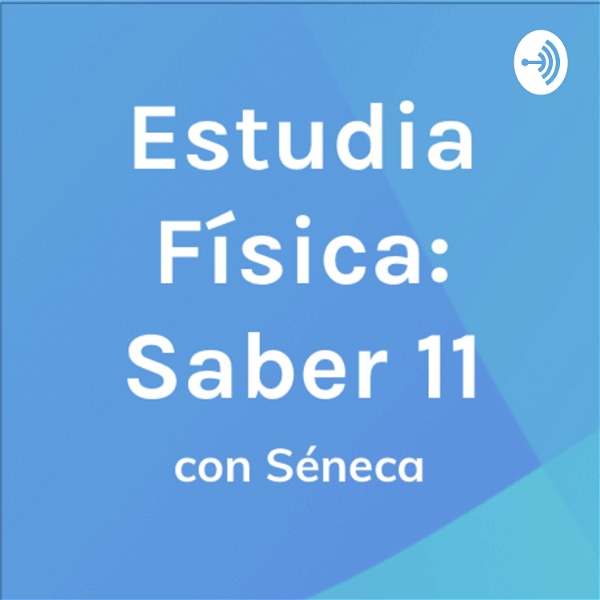 Artwork for Estudia Física con Séneca: Prueba Saber 11