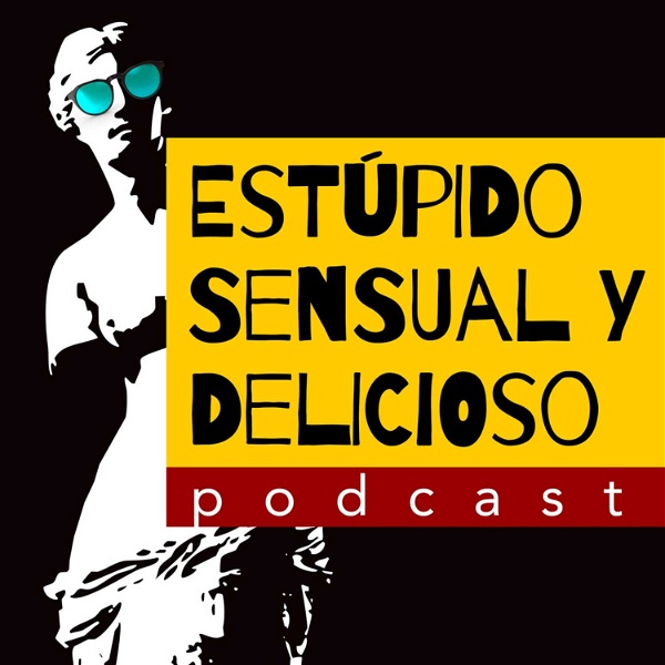Artwork for Estúpido, Sensual y Delicioso Podcast