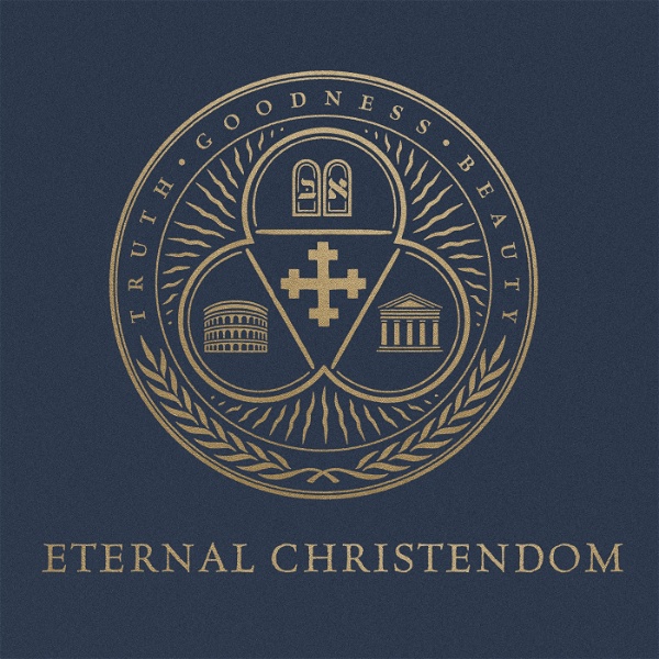 Artwork for Eternal Christendom Podcast