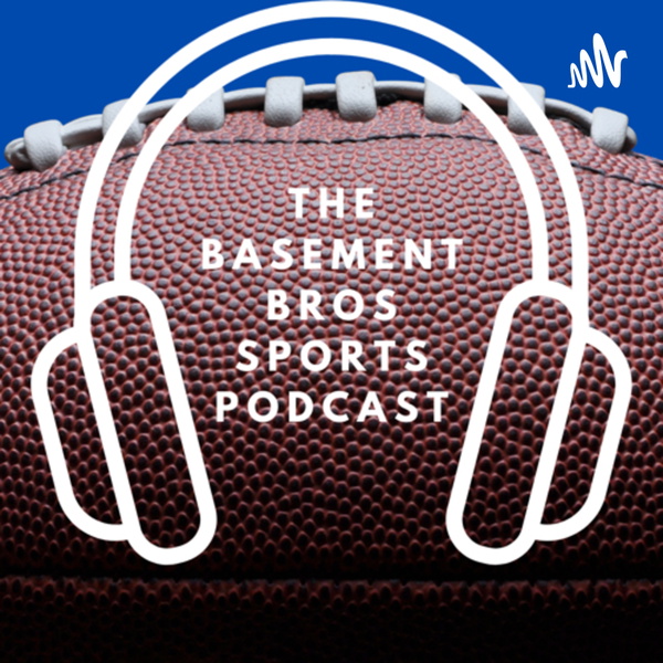 Artwork for Basement Bros Sports Podcast