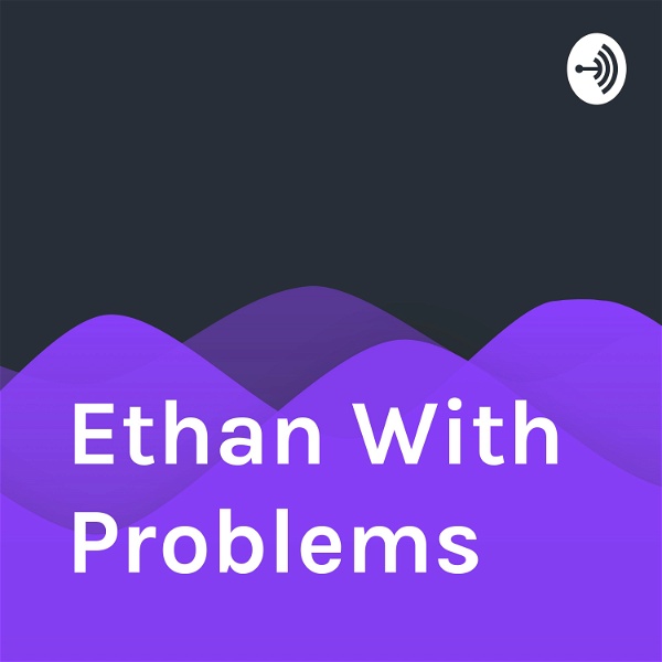 Artwork for Ethan with problems