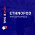 EthnoPod - Understanding People and Culture with Jay Hasbrouck