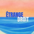 ÉTRANGE DROIT