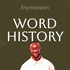Etymoleon - Word History, the etymology podcast.