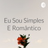 Eu Sou Simples E Romântico