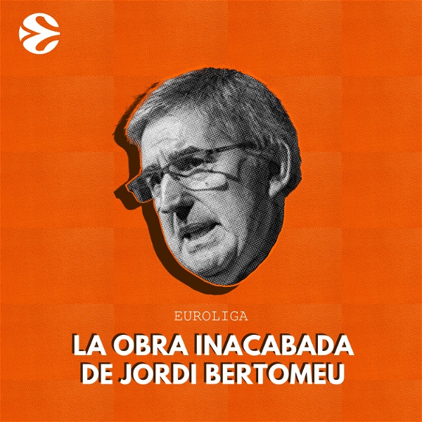 Artwork for Euroliga: La obra inacabada de Jordi Bertomeu