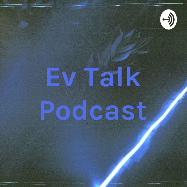 Artwork for Ev Talk Podcast
