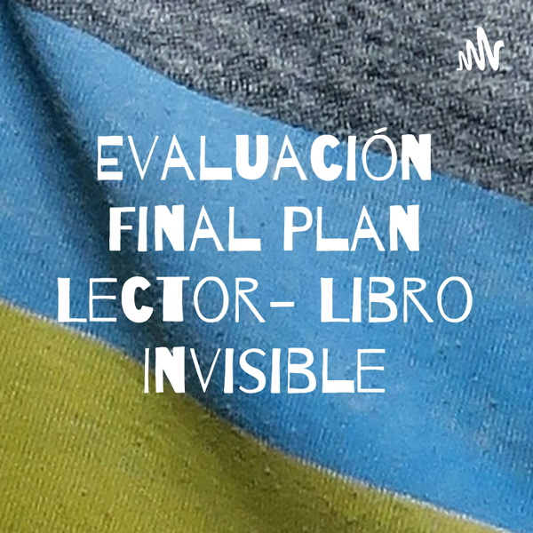 Artwork for Evaluación Final Plan Lector- Libro Invisible
