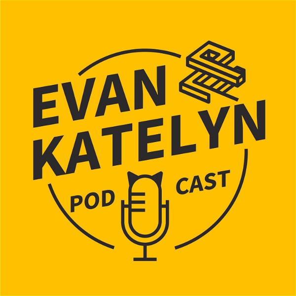 Artwork for Evan and Katelyn Podcast
