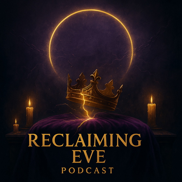 Artwork for Reclaiming Eve Podcast