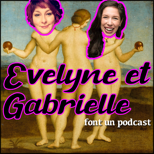 Artwork for Evelyne et Gabrielle font un podcast