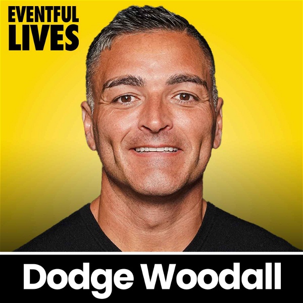Artwork for Eventful Lives with Dodge Woodall