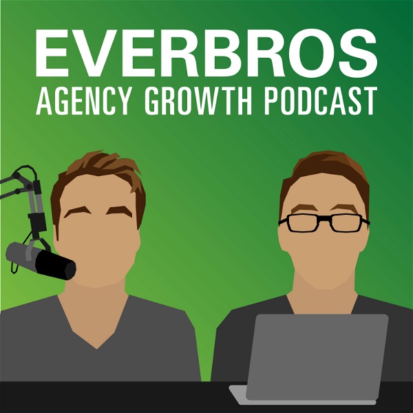 Artwork for Everbros: Agency Growth Podcast