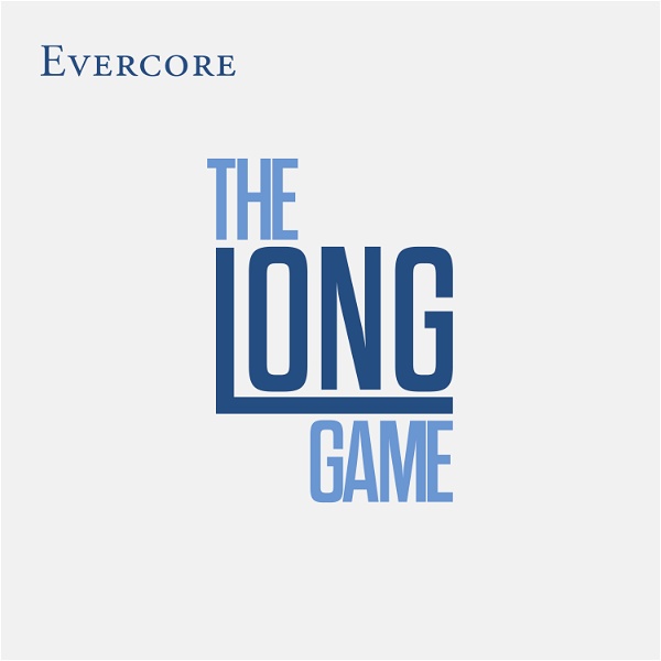 Artwork for Evercore's The Long Game