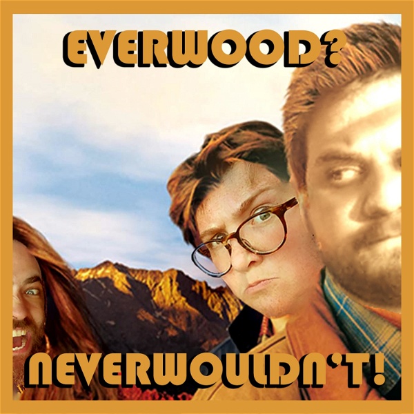 Artwork for Everwood? Neverwouldn't!