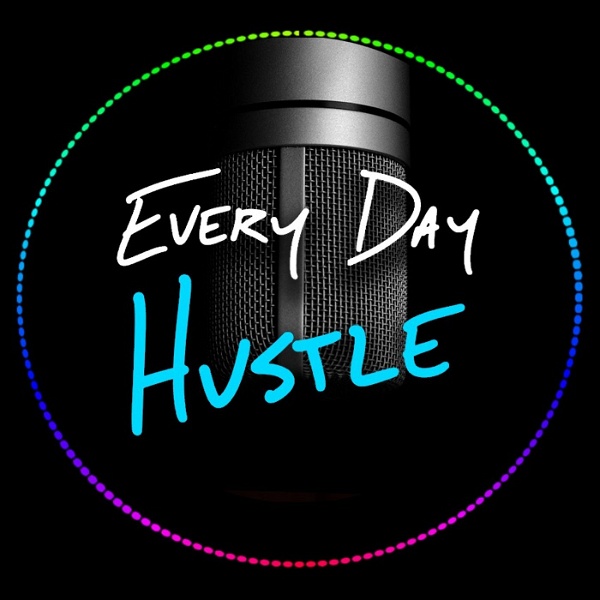 Artwork for Every Day Hustle Podcast