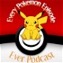 Every Pokemon Episode Ever Podcast