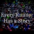 Every Runner Has A Story
